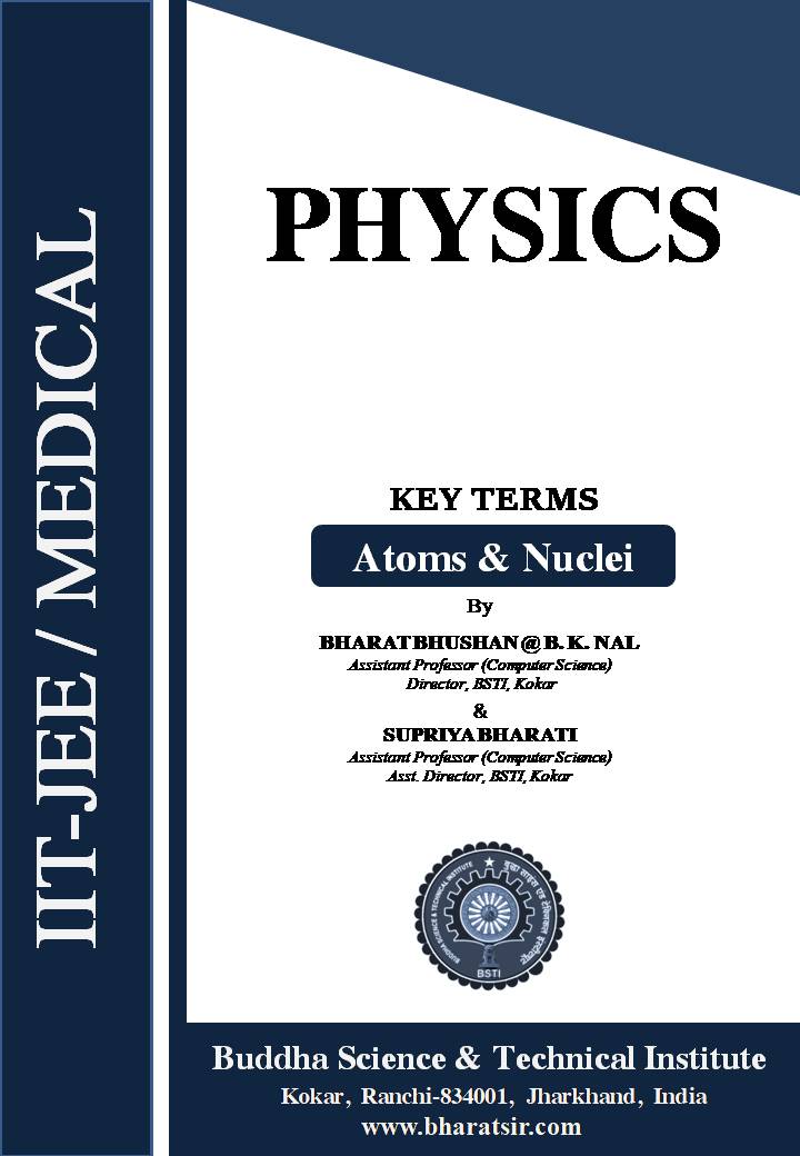 Basic Concept of  Atoms and Nuclei for 12 Class JAC CBSE IIT-JEE NEET By BSTI- Bharat Sir , Kokar		                                        